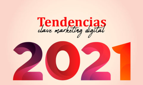 Tendencias de marketing digital para 2021